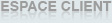 ESPACE CLIENT